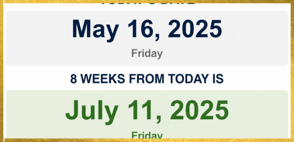 8 Weeks From Today